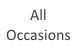 ALL OCCASSIONS